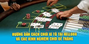 huong dan cach choi xi to tai hello88 va cac kinh nghiem choi de thang